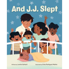 And J.J. Slept - Hardcover