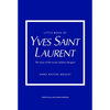 Little Book of Yves Saint Laurent: The Story of the Iconic Fashion House - Hardcover