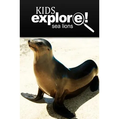 Sea Lion - Kids Explore: Animal books nonfiction - books ages 5-6 - Paperback