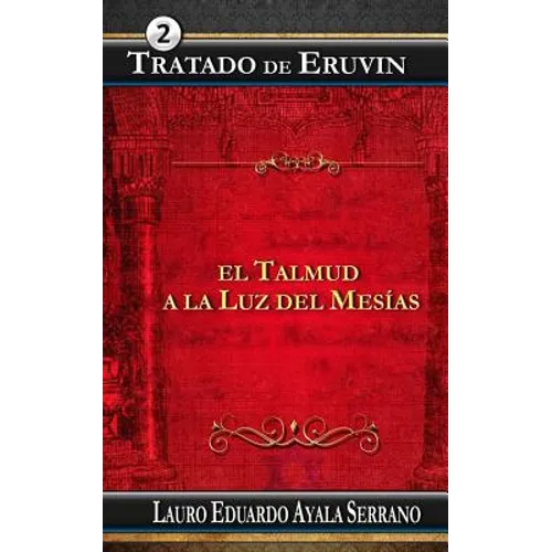 Tratado de Eruvin: El Talmud a la Luz del Mesias - Paperback