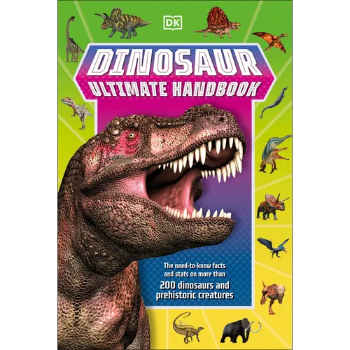 Dinosaur Ultimate Handbook: The Need-To-Know Facts and STATS on Over 150 Different Species - Paperback