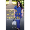 Health, Wealth & Hypnosis 'The way to a beautiful life' - Paperback