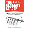 The Ultimate Leader: Learning, Leading and Leaving a Legacy of Hope - Paperback