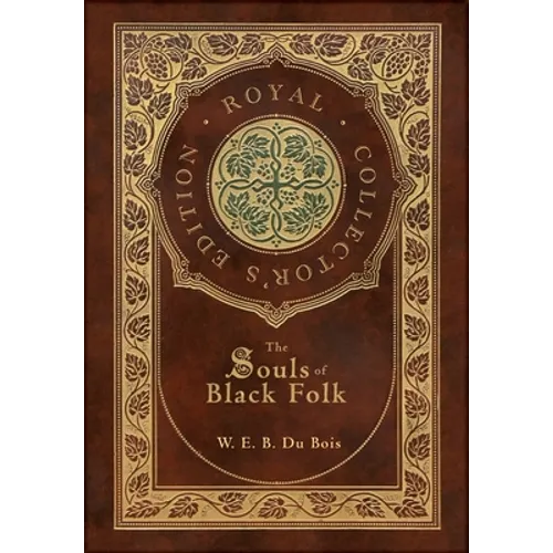 The Souls of Black Folk (Royal Collector's Edition) (Case Laminate Hardcover with Jacket) - Hardcover