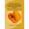 Constipation and Hemorrhoid Remedy Master Book: Discover the natural remedies to keep your colon healthy and safe. - Paperback