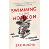 Swimming to the Horizon: Crack, Psychosis, and Street-Corner Social Work - Hardcover