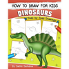 How to Draw for Kids (Dinosaurs): An Easy STEP-BY-STEP guide to draw Dinosaurs and Other Prehistoric Creatures (Ages 6-12) - Paperback