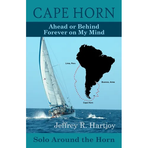 Cape Horn: Ahead or Behind Forever on My Mind, Solo Around the Horn - Paperback