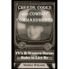Creeds, Codes and Cowboy Commandments: TV's B-Western Heroes Rules To Live By - Paperback