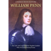 William Penn: The Life and Legacy of the English Quaker Who Founded Pennsylvania - Paperback