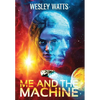 Me and the Machine - Hardcover