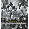 We've Got a Job: The 1963 Birmingham Children's March - Hardcover
