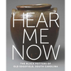 Hear Me Now: The Black Potters of Old Edgefield, South Carolina - Hardcover
