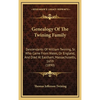 Genealogy Of The Twining Family: Descendants Of William Twining, Sr. Who Came From Wales, Or England, And Died At Eastham, Massachusetts, 1659 (1890) - Hardcover