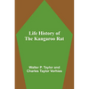 Life History of the Kangaroo Rat - Paperback