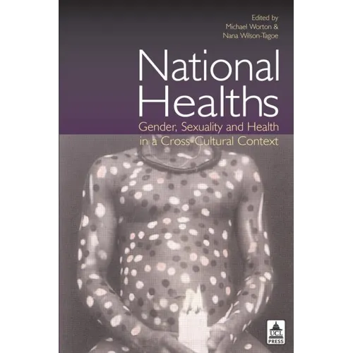 National Healths: Gender, Sexuality and Health in a Cross-Cultural Context - Paperback