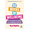 52 Weeks of Wellbeing: A No-Nonsense Guide to a Fulfilling Work Life - Paperback