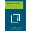 The Apostle Travels: A Study Of The Life And Missionary Journeys Of St. Paul - Paperback