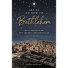 Let Us Go Now to Bethlehem: Daily Devotions for Advent and Christmas - Paperback