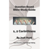 Question-based Bible Study Guides -- 1, 2 Corinthians: Good Questions Have Groups Talking - Paperback
