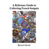 A Reference Guide to Collecting French Insignia - Paperback