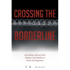Crossing the Borderline: Journaling a Journey from Madness and Mayhem to Faith and Forgiveness - Paperback