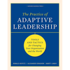 The Practice of Adaptive Leadership: Tools and Tactics for Changing Your Organization and the World - Hardcover