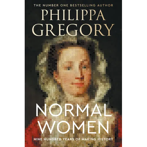 Normal Women: Nine Hundred Years of Making History - Hardcover