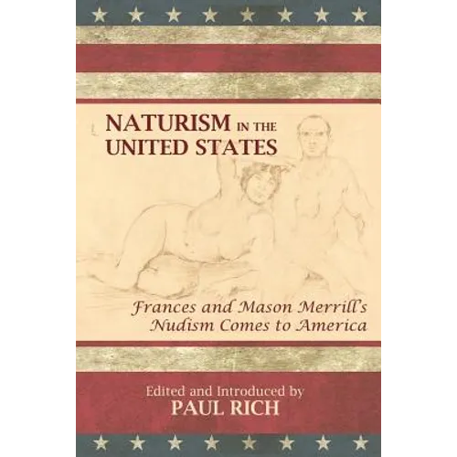 Naturism in the United States: Frances and Mason Merrill's Nudism Comes to America - Paperback