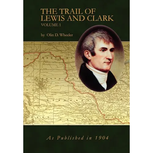 The Trail of Lewis and Clark Vol 1 - Hardcover