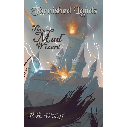 The Mad Wizard: A Tarnished Lands Story - Paperback