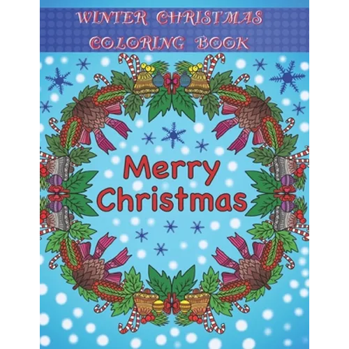 Winter / Christmas Coloring Book: Adult Coloring Fun, Stress Relief Relaxation and Escape - Paperback