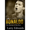 Ronaldo: The Making of the Best Soccer Player in the World. Easy to read for kids with stunning graphics. All you need to know - Paperback