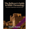 The Believer's Guide to Bible Chronology: From Man's Beginning to the End of Acts - Paperback