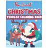 The Giant Christmas Toddler Coloring Book: Christmas Time Coloring Pages for Kids Children Ages 4-12 Fun Christmas Gift or Present Santa Claus Reindee - Paperback