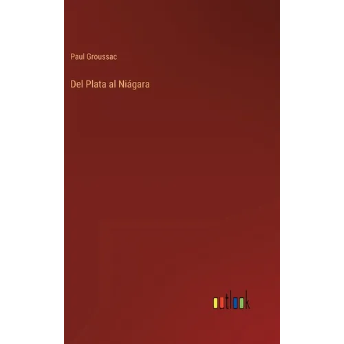 Del Plata al Niágara - Hardcover