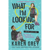 What I'm Looking for: a nostalgic romantic comedy - Paperback