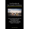 Los Pecados de las Grandes Petroleras: Cómo las multinacionales destruyen nuestro planeta, el clima y la economía mientras obtienen beneficios insensa - Paperback