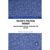 Tolstoy's Political Thought: Christian Anarcho-Pacifist Iconoclasm Then and Now - Paperback