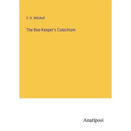 The Bee-Keeper's Catechism - Paperback