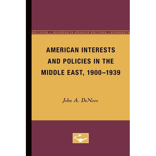 American Interests and Policies in the Middle East, 1900-1939 - Paperback