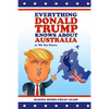 Everything Donald Trump Knows About Australia - Paperback