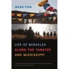 Life of Miracles Along the Yangtze and Mississippi - Paperback