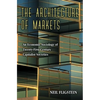 The Architecture of Markets: An Economic Sociology of Twenty-First-Century Capitalist Societies - Paperback