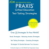 PRAXIS Gifted Education - Test Taking Strategies: PRAXIS 5358 - Free Online Tutoring - New 2020 Edition - The latest strategies to pass your exam. - Paperback