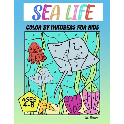 Sea Life Color by Number for Kids Ages 4-8 - Paperback