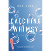 Catching Whimsy: 365 Days of Possibility (a Daily Devotional) - The Perfect Christian Graduation Gift to Celebrate Your Grad - Hardcover