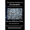 The Christian Worldview of ECONOMICS: Why Should Christians Study Economics? - Paperback