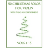 50 Christmas Solos for Violin with Piano Accompaniment: Vols. 1-5 - Paperback