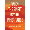 When the Spirit Is Your Inheritance: Reflections on Borderlands Pentecostalism - Paperback